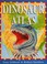 Cover of: Dinosaur atlas