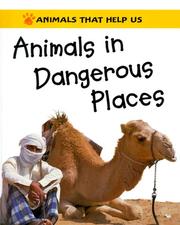 Cover of: Animals in Dangerous Places (Animals That Help Us)