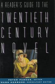 A reader's guide to the twentieth-century novel by Parker, Peter, Kermode, Frank