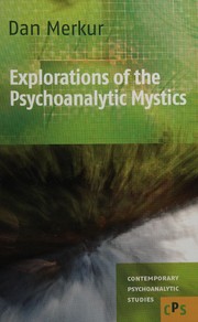 Explorations of the Psychoanalytic Mystics by Daniel Merkur