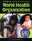 Cover of: World Health Organization (World Organizations)
