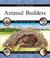 Cover of: Animal Builders (Cycles of Life)