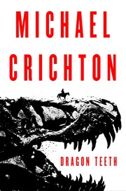 Dragon Teeth by Michael Crichton