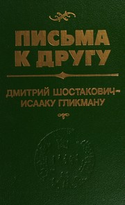Cover of: Pisʹma k drugu: Dmitriĭ Shostakovich--Isaaku Glikmanu