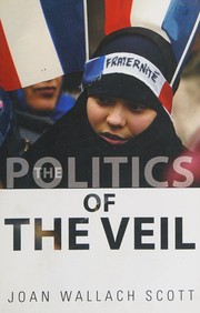 The politics of the veil by Joan Wallach Scott