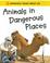 Cover of: Animals in Dangerous Places (Animals That Help Us)