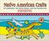 Cover of: Native American crafts of California, the Great Basin, and the Southwest