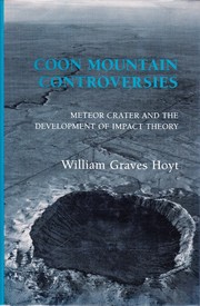 Cover of: Coon Mountain controversies: Meteor Crater and the development of impact theory