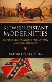Between Distant Modernities by Brittany Powell Kennedy