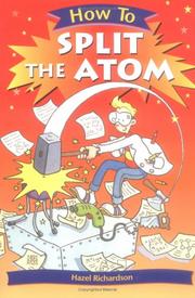 Cover of: How To Split the Atom (How To¿) by Hazel Richardson