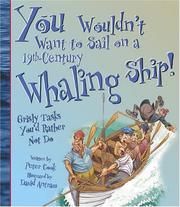 Cover of: You Wouldn't Want to Sail on a 19th Century Whaling Ship! by Peter Cook, David Antram, David Salariya