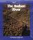 Cover of: The Hudson River (Watts Library, the World of Water)