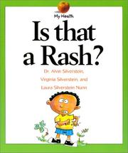 Cover of: Is That a Rash? (My Health) by Alvin Silverstein, Virginia B. Silverstein, Laura Silverstein Nunn