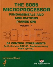Cover of: The 8085 microprocessor: fundamentals and applications (hands-on) : 76 control experiments (with the Intel SDK-85, applicable to any 8085 system)