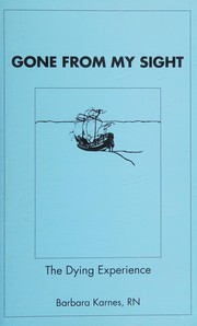 Cover of: Gone From My Sight: The Dying Experience