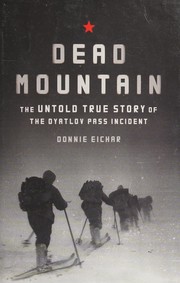 Cover of: Dead Mountain: the untold true story of the Dyatlov Pass incident