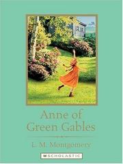 Cover of: Anne of Green Gables (Scholastic Classics) by Lucy Maud Montgomery