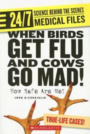 Cover of: When Birds Get Flu and Cows Go Mad!: How Safe Are We? by John DiConsiglio
