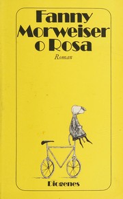 Cover of: O Rosa: ein melancholischer Roman