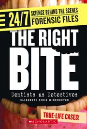 Cover of: The Right Bite: Dentists As Detectives (24/7: Science Behind the Scenes: Forensic Files)
