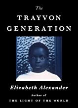 Cover of: Trayvon Generation by Elizabeth Alexander