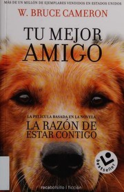 Cover of: La razón de estar contigo by W. Bruce Cameron