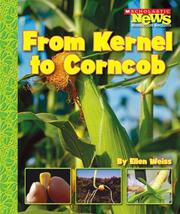 Cover of: From Kernel to Corncob by Ellen Weiss