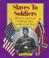 Cover of: Slaves to soldiers