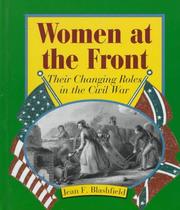 Cover of: Women at the front: their changing roles in the Civil War