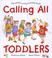 Cover of: Calling all toddlers