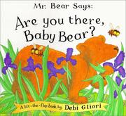 Cover of: Mr. Bear says, "Are you there, Baby Bear?" by Debi Gliori