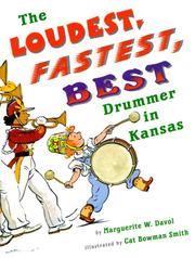 Cover of: The loudest, fastest, best drummer in Kansas by Marguerite W. Davol