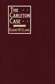 The Carleton case by Ellery H. Clark