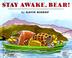 Cover of: Stay awake, Bear!