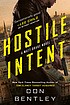 Cover of: Hostile Intent by Don Bentley