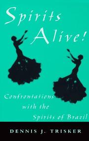 Cover of: Spirits alive!: confrontations with the spirits of Brazil