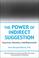 Cover of: The power of indirect suggestion