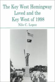 Cover of: The Key West Hemingway loved and the Key West of 1998 by Nilo C. Lopez