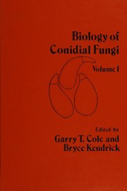 Biology of conidial fungi by Garry T. Cole, Bryce Kendrick