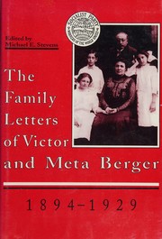 The family letters of Victor and Meta Berger, 1894-1929 by Victor L. Berger, Michael E. Stevens, Ellen D. Goldlust-Gingrich