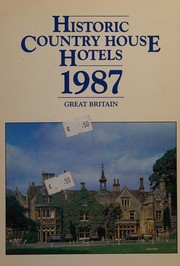 Cover of: Historic Country House Hotels 1987 by Sigourney Welles, Jill Darbey