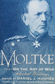 Cover of: Moltke on the art of war: selected writings