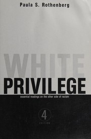 Cover of: White privilege by Paula S. Rothenberg