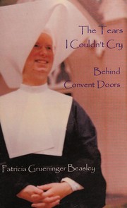 Cover of: The tears I couldn't cry: behind convent doors