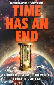 Cover of: Time Has an End: A Biblical History of the World 11,013 B.C. - 2011 A.D.