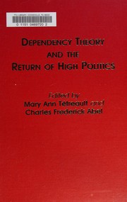 Cover of: Dependency Theory and the Return of High Politics: (Contributions in Political Science)