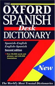 Cover of: The Oxford Spanish desk dictionary by chief editors, Carol Styles Carvajal, Jane Horwood.