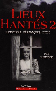 Cover of: Lieux hantés 2: histoires véridiques d'ici