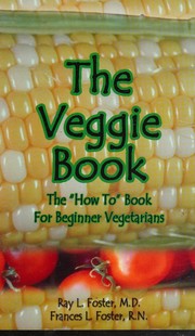 Cover of: The veggie book: the "how to" book for beginner vegetarians