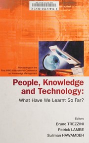 Cover of: People, knowledge and technology: what have we learnt so far? : proceedings of the first iKMS International Conference on Knowledge Management, Singapore, 13-15 December 2004